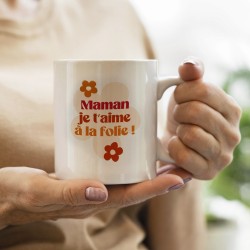 Mug Maman Je t'aime à la Folie
