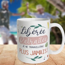 Mug Paillettes Libérée Retraitée - Je ne travaillerai plus jamais